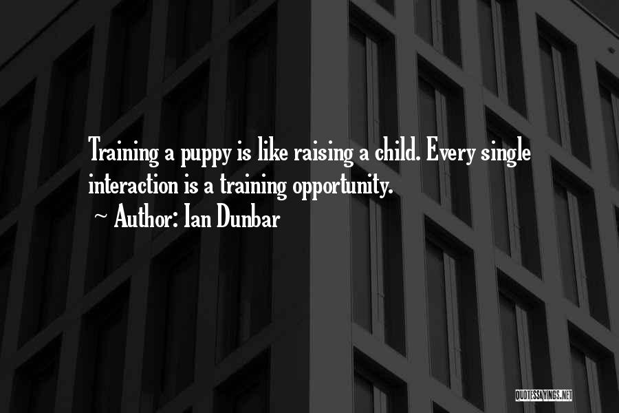 Raising Child Quotes By Ian Dunbar