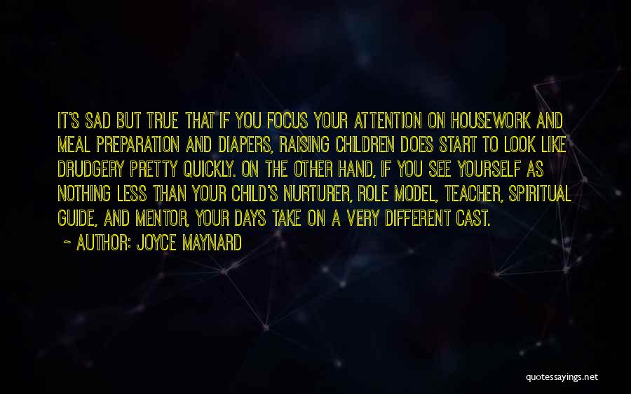 Raising Child Quotes By Joyce Maynard