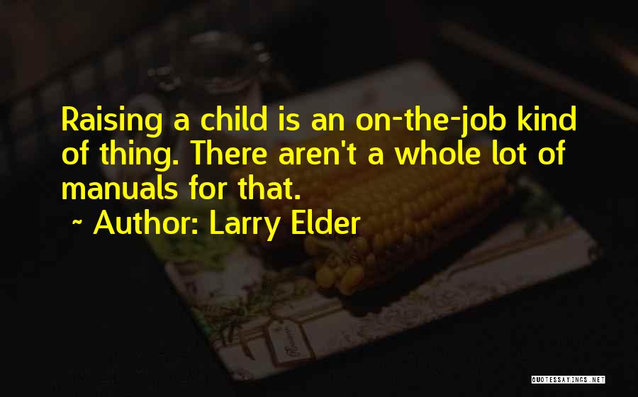 Raising Child Quotes By Larry Elder