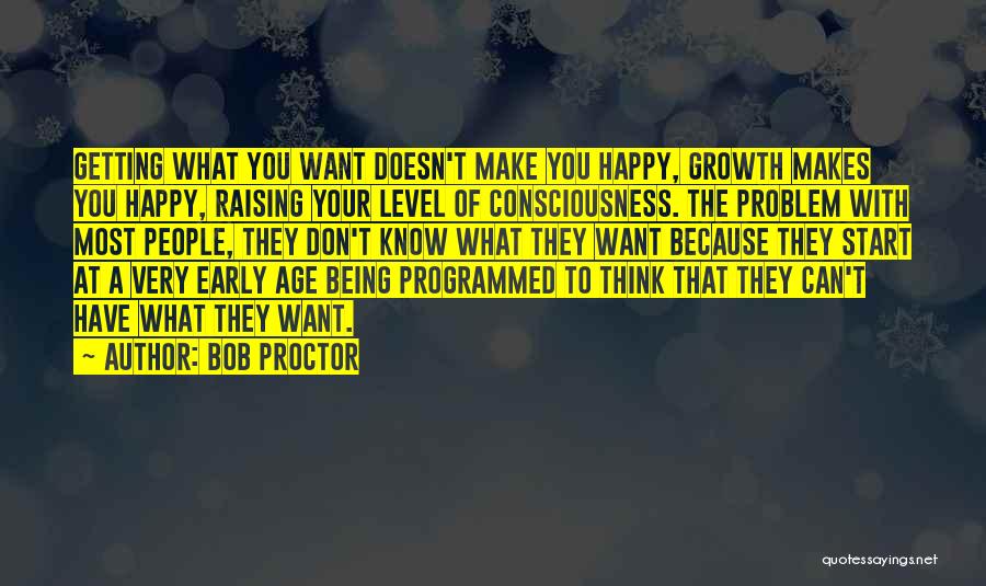 Raising Consciousness Quotes By Bob Proctor