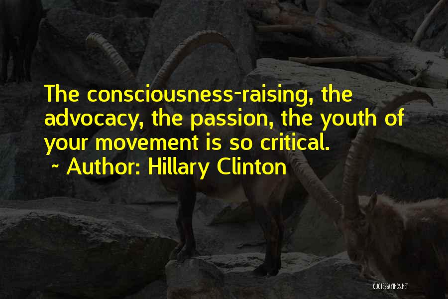 Raising Consciousness Quotes By Hillary Clinton