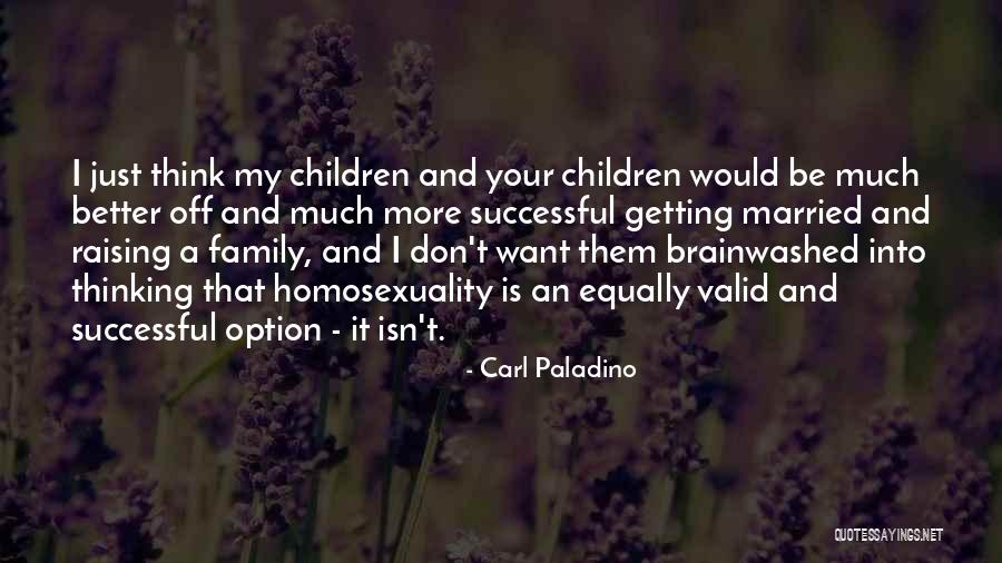 Raising Family Quotes By Carl Paladino Raising Family Quotes By Carl Paladino