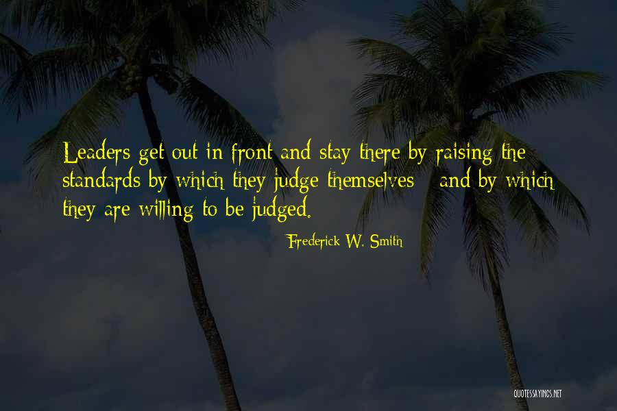 Raising My Standards Quotes By Frederick W. Smith Raising My Standards Quotes By Frederick W. Smith