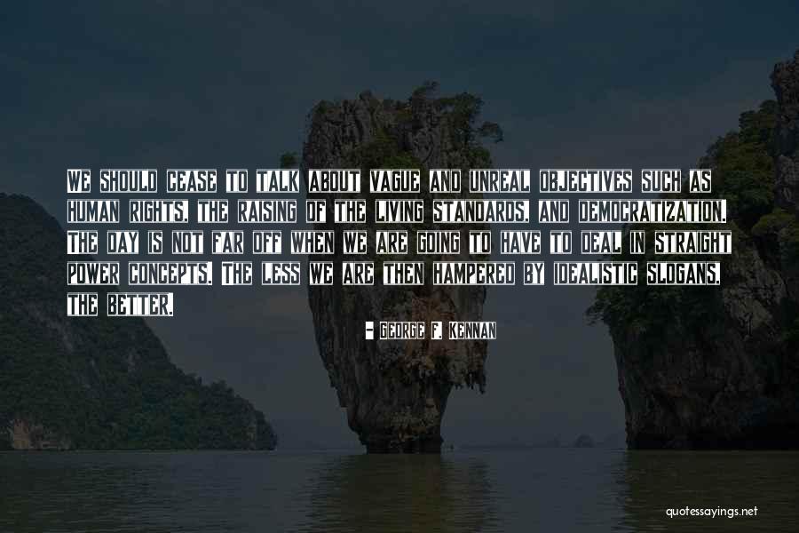 Raising My Standards Quotes By George F. Kennan Raising My Standards Quotes By George F. Kennan