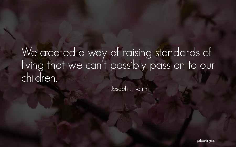 Raising My Standards Quotes By Joseph J. Romm Raising My Standards Quotes By Joseph J. Romm