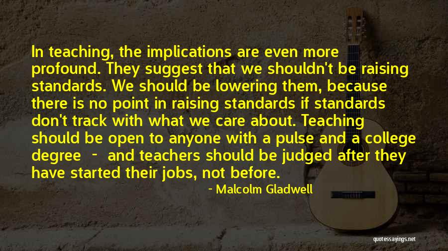 Raising My Standards Quotes By Malcolm Gladwell Raising My Standards Quotes By Malcolm Gladwell
