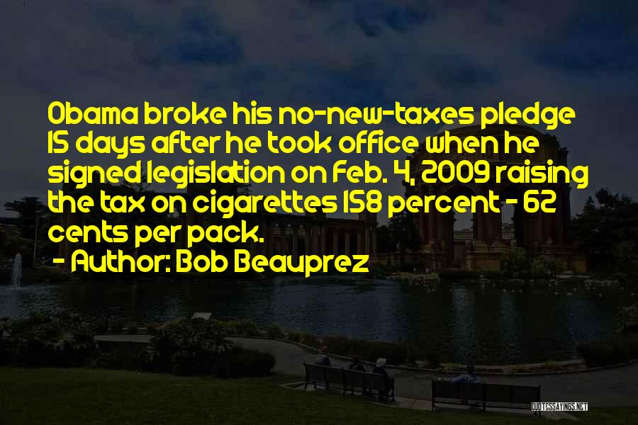 Raising Taxes Quotes By Bob Beauprez