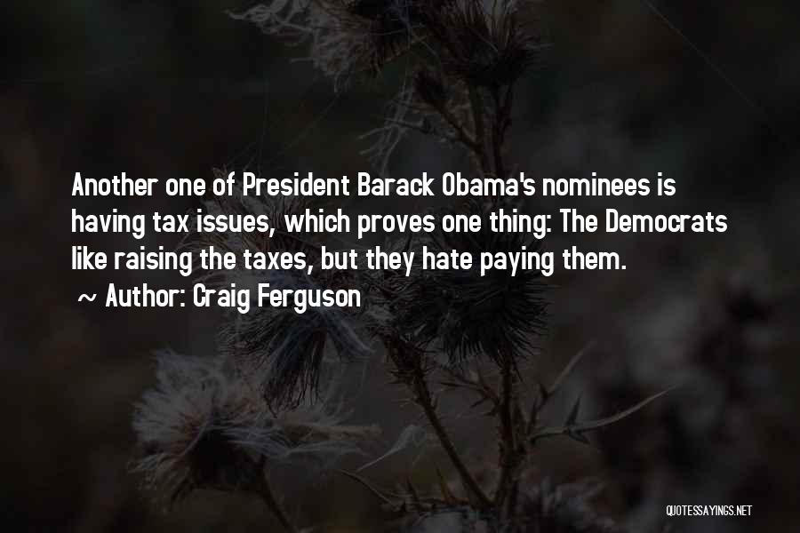 Raising Taxes Quotes By Craig Ferguson