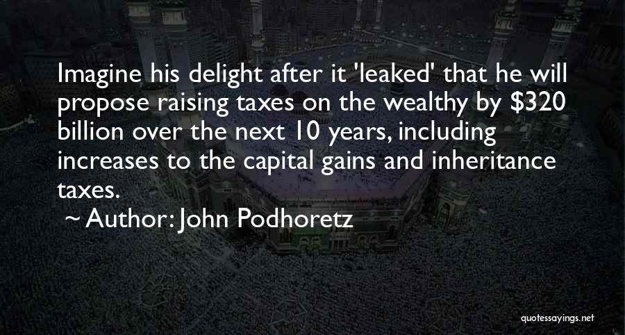 Raising Taxes Quotes By John Podhoretz