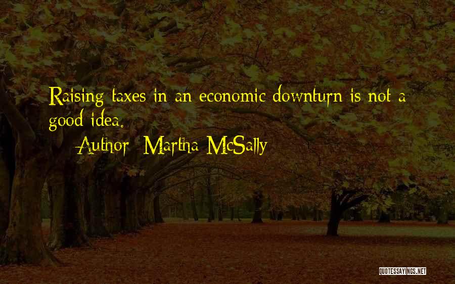 Raising Taxes Quotes By Martha McSally