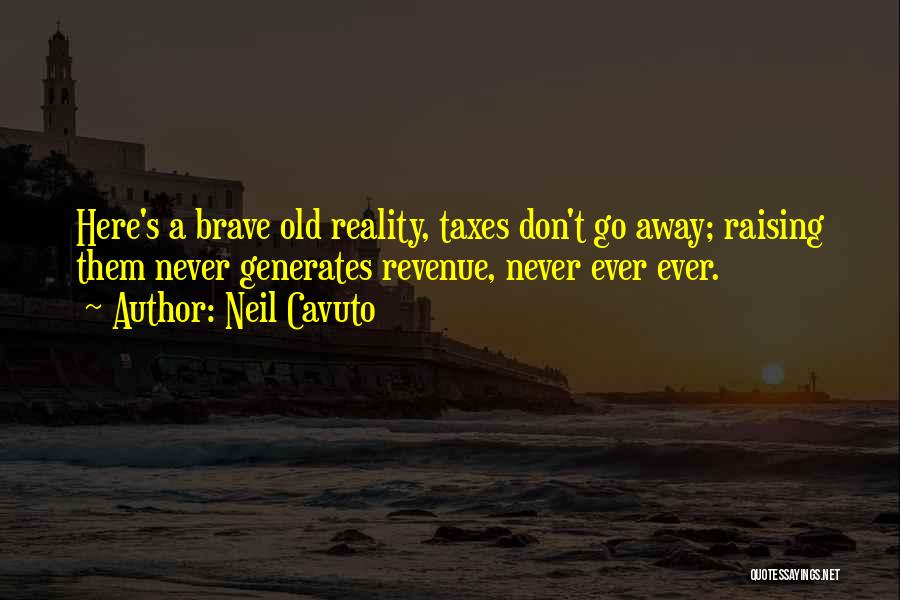 Raising Taxes Quotes By Neil Cavuto