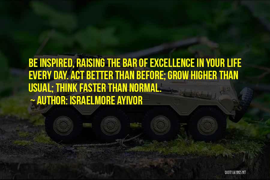 Raising The Bar Quotes By Israelmore Ayivor