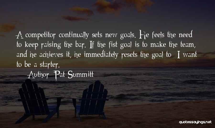 Raising The Bar Quotes By Pat Summitt