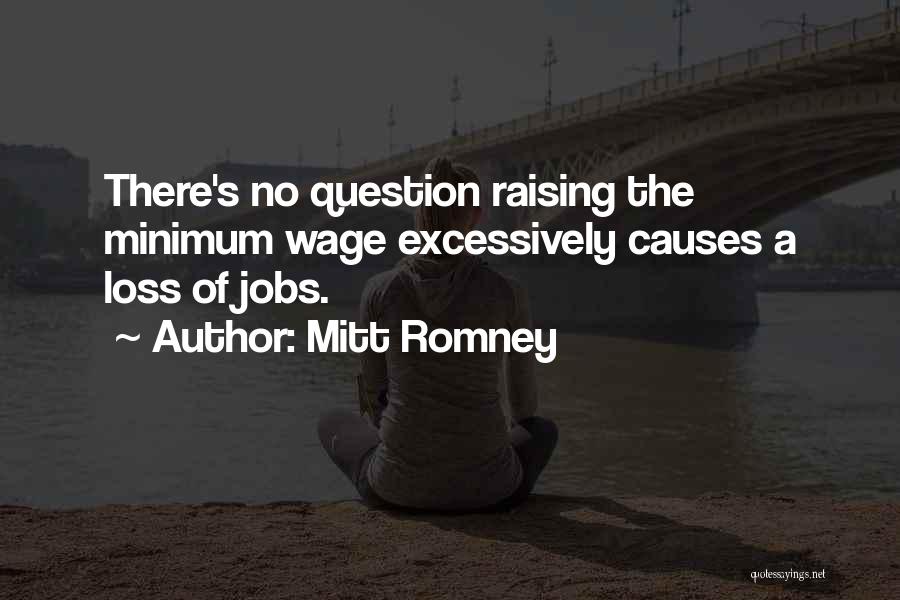 Raising The Minimum Wage Quotes By Mitt Romney