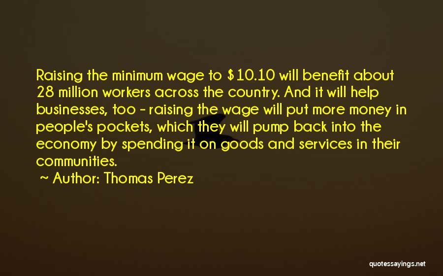 Raising The Minimum Wage Quotes By Thomas Perez