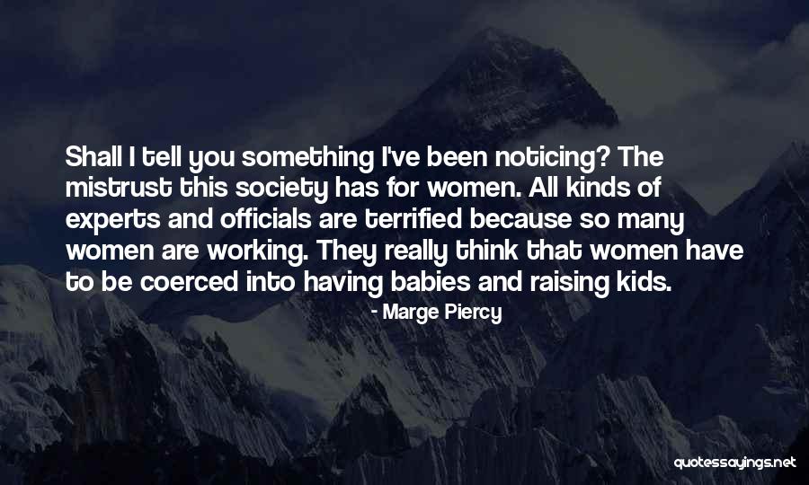 Raising Women Quotes By Marge Piercy Raising Women Quotes By Marge Piercy