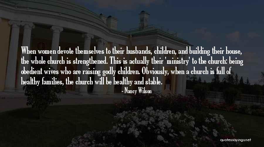 Raising Women Quotes By Nancy Wilson Raising Women Quotes By Nancy Wilson