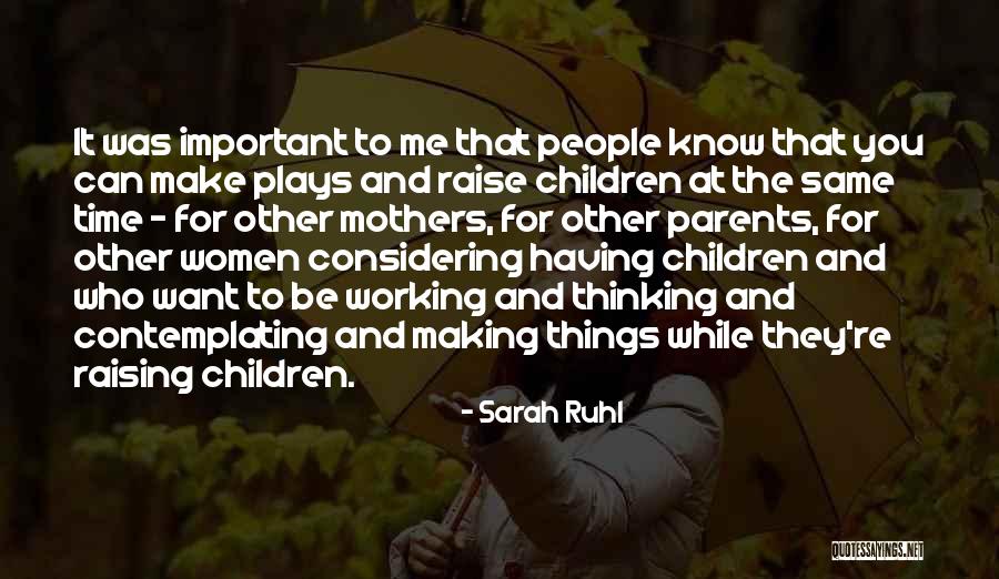 Raising Women Quotes By Sarah Ruhl Raising Women Quotes By Sarah Ruhl