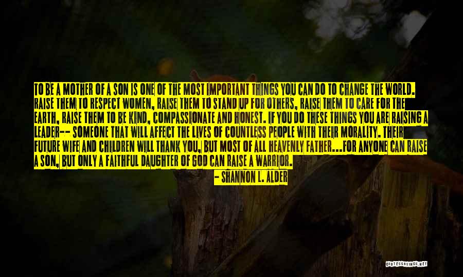 Raising Women Quotes By Shannon L. Alder Raising Women Quotes By Shannon L. Alder