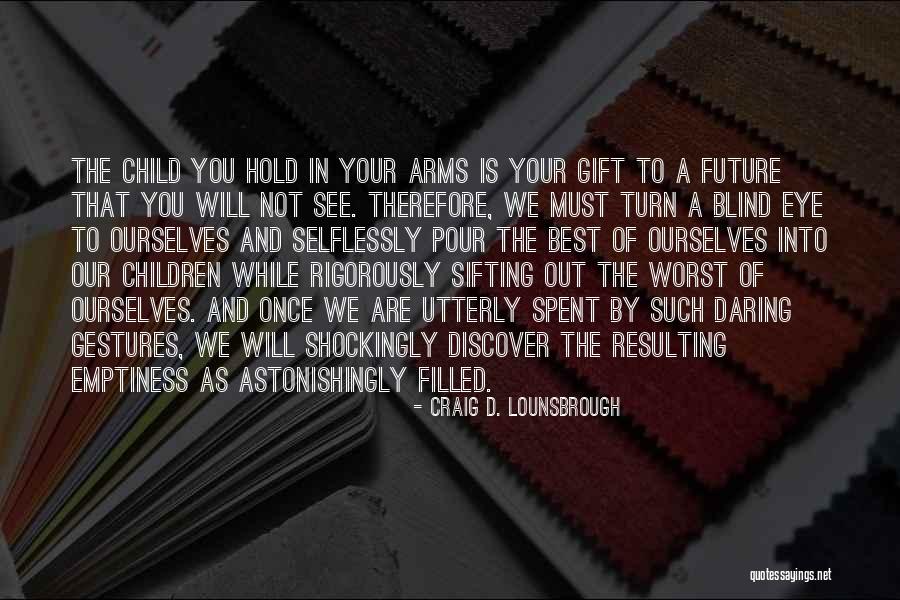 Raising Your Child Quotes By Craig D. Lounsbrough