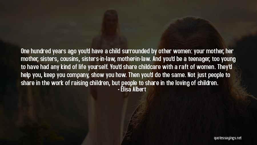 Raising Your Child Quotes By Elisa Albert