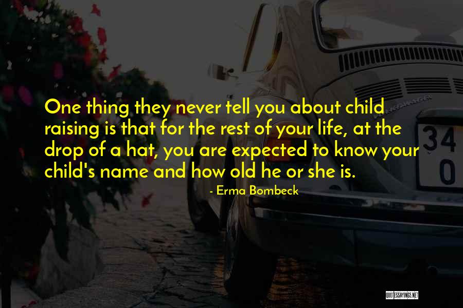 Raising Your Child Quotes By Erma Bombeck