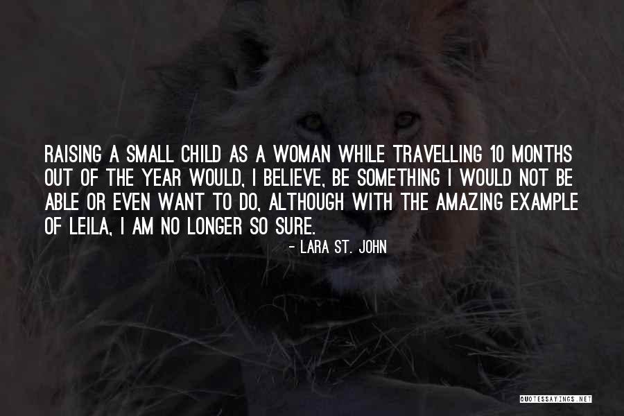 Raising Your Child Quotes By Lara St. John