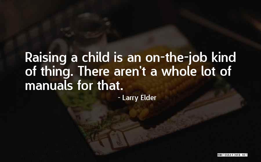Raising Your Child Quotes By Larry Elder