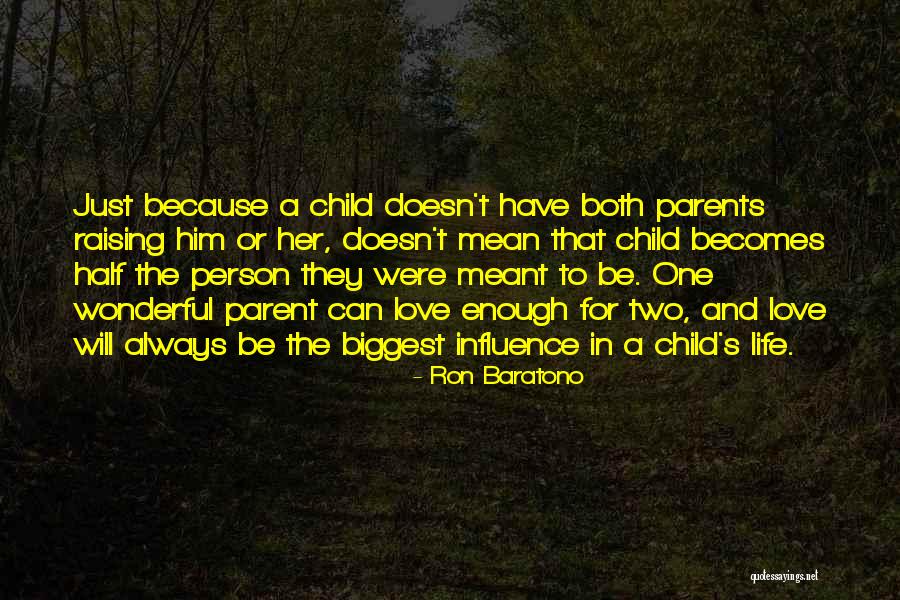 Raising Your Child Quotes By Ron Baratono