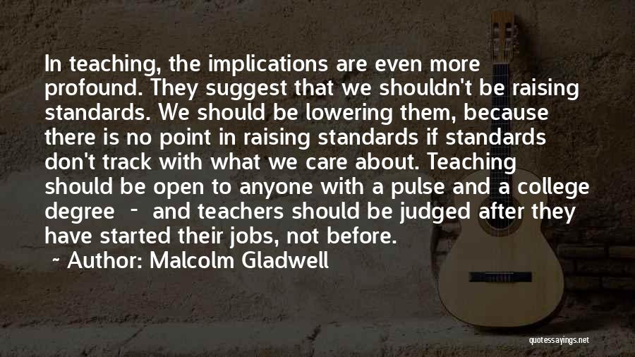 Raising Your Standards Quotes By Malcolm Gladwell