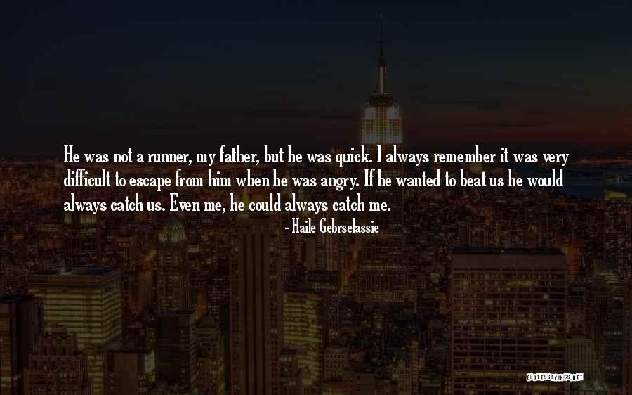 Raissa Barbosa Quotes By Haile Gebrselassie Raissa Barbosa Quotes By Haile Gebrselassie