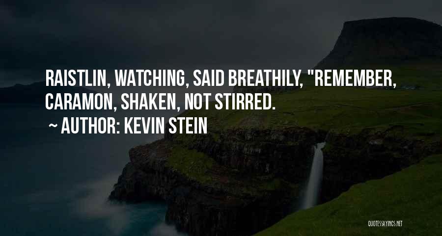 Raistlin Quotes By Kevin Stein