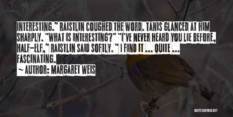 Raistlin Quotes By Margaret Weis