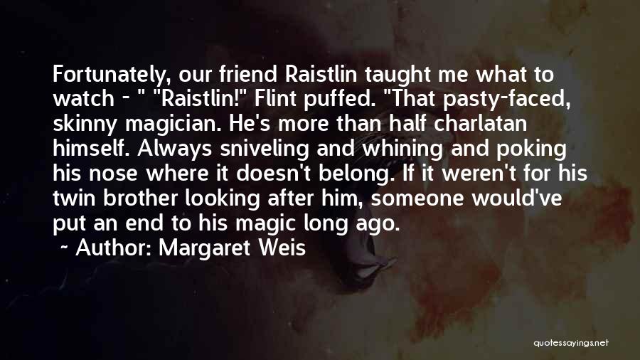 Raistlin Quotes By Margaret Weis