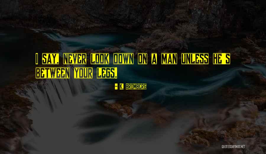Raistlins Brother Quotes By K. Bromberg Raistlins Brother Quotes By K. Bromberg