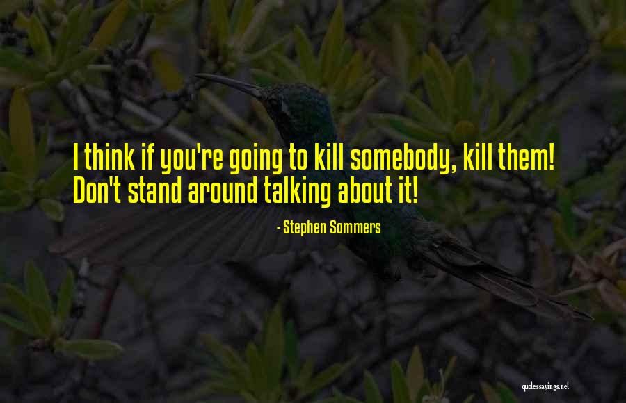 Raisul Alam Quotes By Stephen Sommers Raisul Alam Quotes By Stephen Sommers
