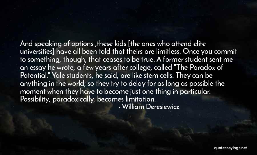 Raitis Stalazs Quotes By William Deresiewicz Raitis Stalazs Quotes By William Deresiewicz