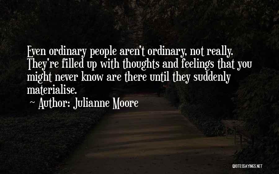 Raj Sisodia Quotes By Julianne Moore