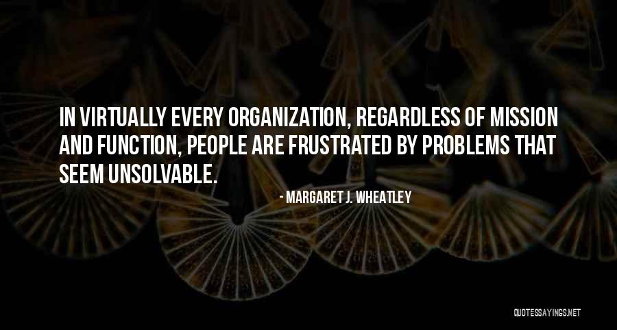 Rajalakshmi Quotes By Margaret J. Wheatley Rajalakshmi Quotes By Margaret J. Wheatley