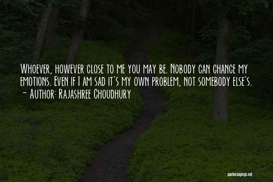 Rajashree Choudhury Quotes 1124069