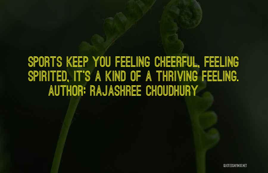 Rajashree Choudhury Quotes 2218266