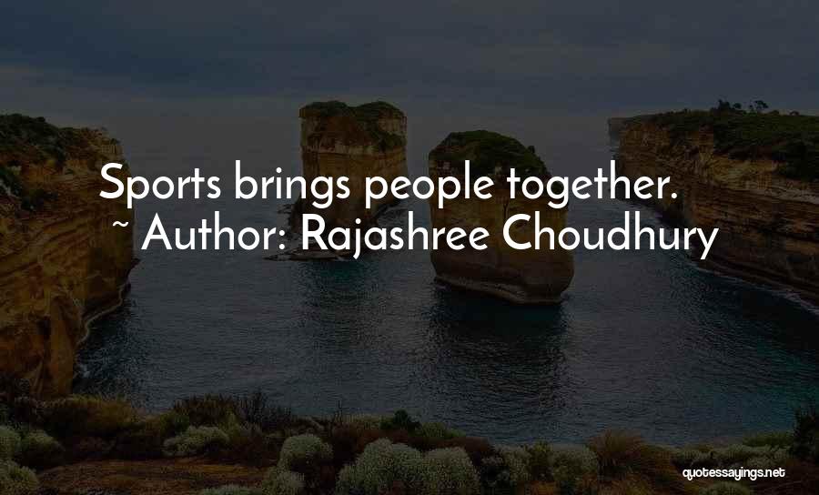 Rajashree Choudhury Quotes 715985