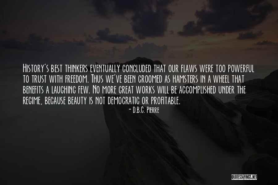 Rajchman Studio Quotes By D.B.C. Pierre Rajchman Studio Quotes By D.B.C. Pierre