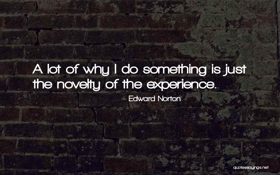 Rajesh Tyagi Quotes By Edward Norton Rajesh Tyagi Quotes By Edward Norton