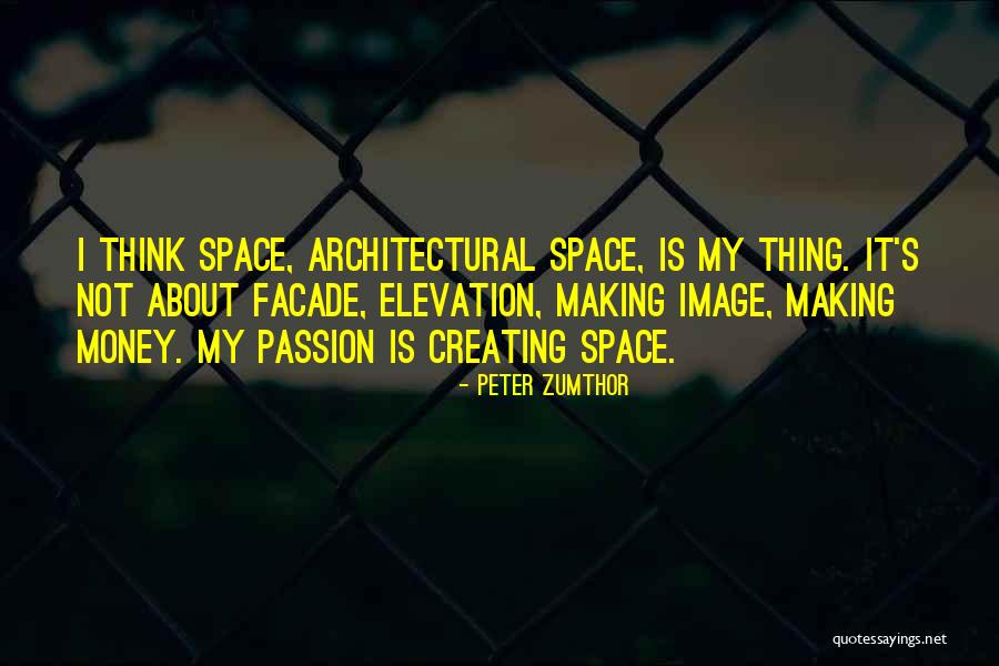 Rajeshwaran Quotes By Peter Zumthor Rajeshwaran Quotes By Peter Zumthor