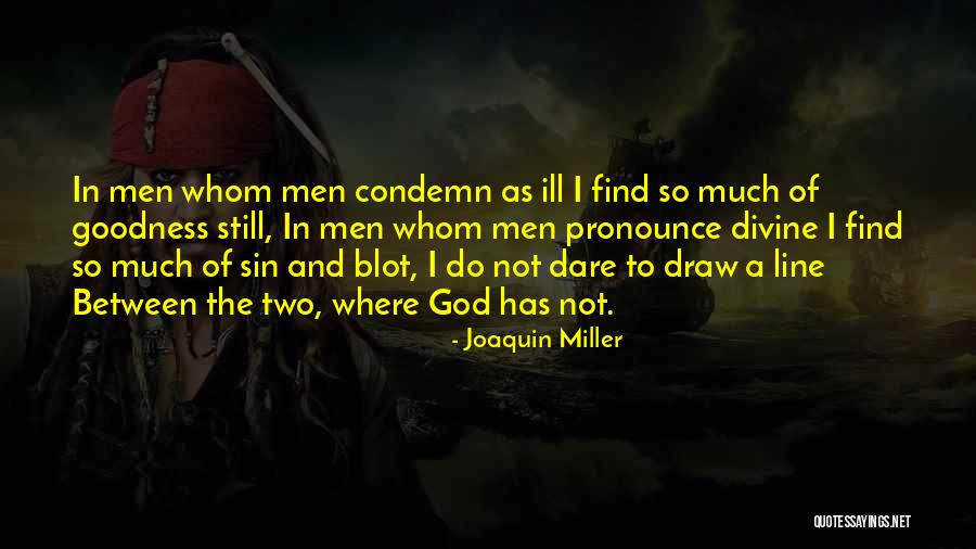 Rajib Banerjee Quotes By Joaquin Miller Rajib Banerjee Quotes By Joaquin Miller