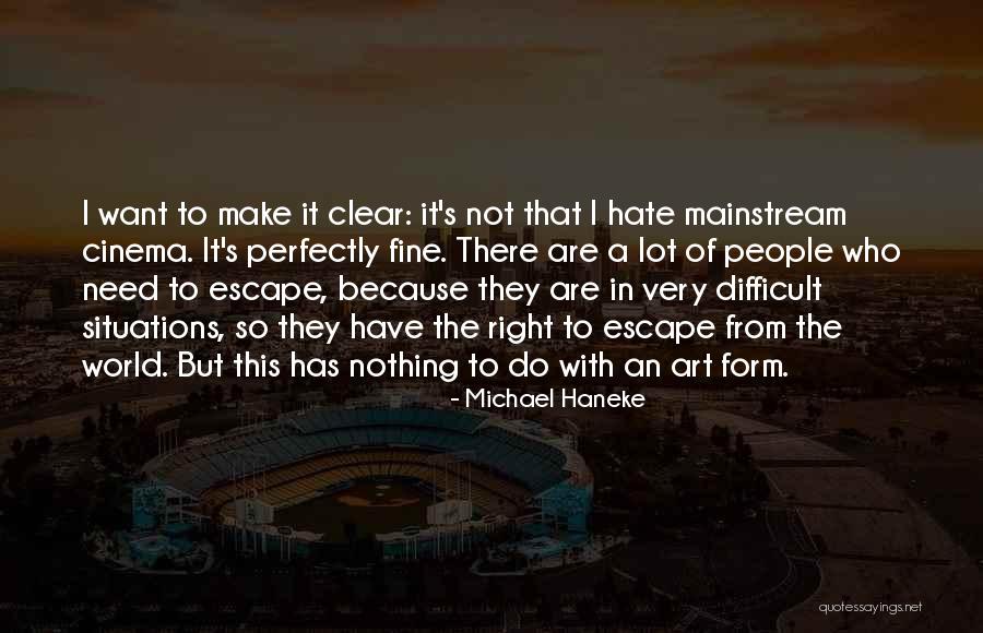 Rajkosh Quotes By Michael Haneke Rajkosh Quotes By Michael Haneke