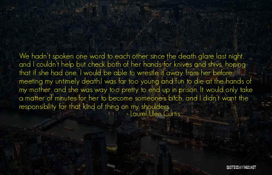 Rajo Laurel Quotes By Laurel Ulen Curtis Rajo Laurel Quotes By Laurel Ulen Curtis