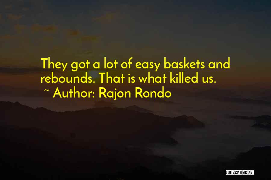 Rajon Rondo Quotes 554118