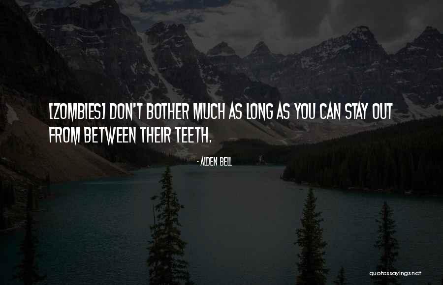 Rajshri Garg Quotes By Alden Bell Rajshri Garg Quotes By Alden Bell